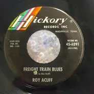 Roy Acuff - Freight Train Blues / All The World Is Lonely Now
