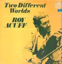 LP - Roy Acuff - Two Different Worlds