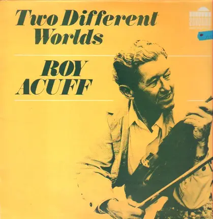Roy Acuff - Two Different Worlds