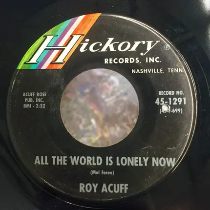 Roy Acuff - Freight Train Blues / All The World Is Lonely Now