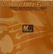 Roy Ayers, Fuse One, Grover Washington, Heath Bros - Classic Jazz-Funk Mastercuts Volume 5