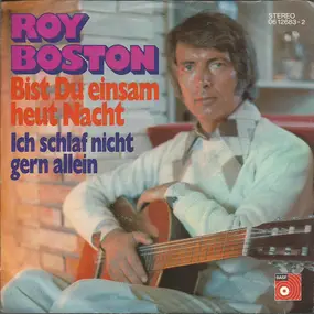 Roy Boston - Bist Du Einsam Heut Nacht / Ich Schlaf Nicht Gern Allein