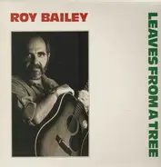 Roy Bailey - Leaves From A Tree