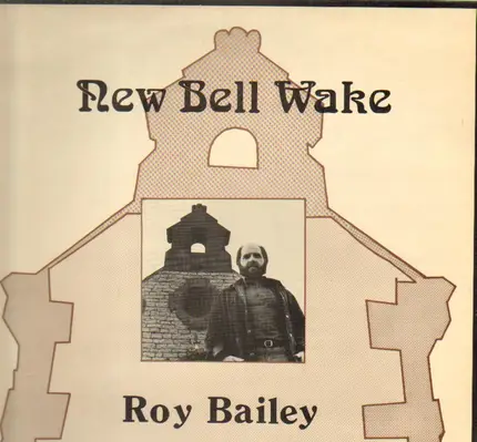 Roy Bailey - New Bell Wake