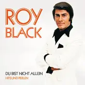 Roy Black - Du bist nicht allein - Hits und Perlen