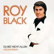 Roy Black - Du bist nicht allein - Hits und Perlen