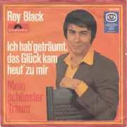 7inch Vinyl Single - Roy Black - Ich Hab' Geträumt, Das Glück Kam Heut' Zu Mir / Mein Schönster Traum
