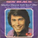 7inch Vinyl Single - Roy Black - Mein Herz Ist Bei Dir