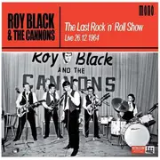 10'' - Roy Black & The Cannons - The Last Rock'n'Roll Show (Live 26.12.1964)