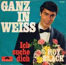 7inch Vinyl Single - Roy Black - Ganz In Weiss