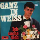 7inch Vinyl Single - Roy Black - Ganz In Weiss