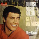 7inch Vinyl Single - Roy Black - Du Bist Nicht Allein / Glaube An Mich