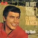7inch Vinyl Single - Roy Black - Du Bist Nicht Allein / Glaube An Mich