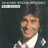 Roy Black - Ein Kleines Bisschen Zärtlichkeit