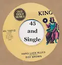 7inch Vinyl Single - Roy Brown - Hard Luck Blues / Trouble At Midnight
