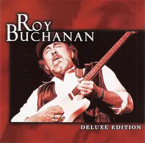 Roy Buchanan - Deluxe Edition