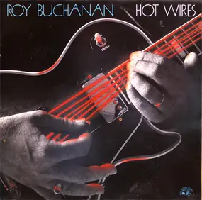 Roy Buchanan - Hot Wires