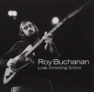 Roy Buchanan - Live: Amazing Grace