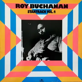 Roy Buchanan - Startrack Vol.4
