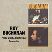 CD - Roy Buchanan - That's What I Am Here For / Rescue Me