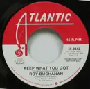 7inch Vinyl Single - Roy Buchanan - Keep What You Got