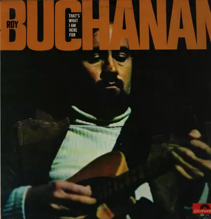 Roy Buchanan - That's What I Am Here For