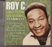 Roy C. - Shotgun Wedding plus...