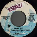 7inch Vinyl Single - Roy C. Hammond - Love Me Till Tomorrow Comes