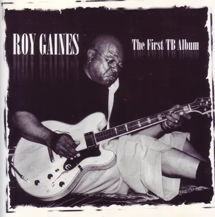 Roy Gaines - The First TB Album