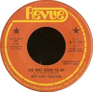 Roy Gene Crimpton - She Was Good To Me