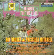 Roy Drusky & Priscilla Mitchell - Between The Two Of Us