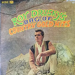 Roy Drusky - Roy Drusky's Bag Of Country Gold Hits