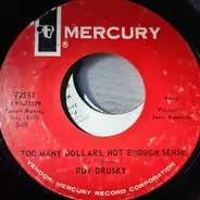 Roy Drusky - Too Many Dollars, Not Enough Sense / Rainbows And Roses