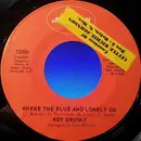 7inch Vinyl Single - Roy Drusky - Where The Blue and Lonely Go