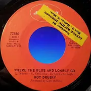 Roy Drusky - Where The Blue and Lonely Go