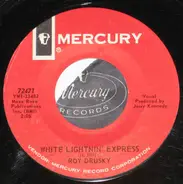 Roy Drusky - White Lightnin' Express / Lonely Thing Called Me