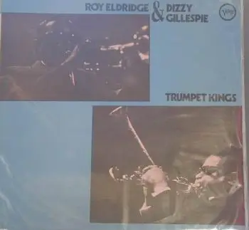 Roy Edridge & Dizzie Gillespie - Trumpet Kings