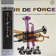 Roy Eldridge , Dizzy Gillespie , Harry Edison - Tour de Force