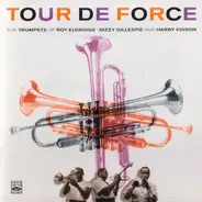 Roy Eldridge , Dizzy Gillespie , Harry Edison - Tour de Force