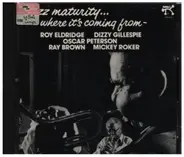 Roy Eldridge , Dizzy Gillespie , Oscar Peterson - Jazz Maturity