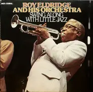 Roy Eldridge And His Orchestra - Swing Along With Little Jazz