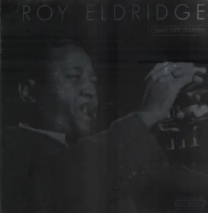 Roy Eldrige - I CAN'T GET STARTED
