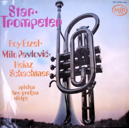 Roy Etzel , Milo Pavlovic , Heinz Schachtner - Startrompeter Spielen Ihre Großen Erfolge