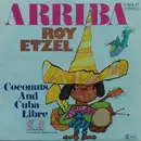 7inch Vinyl Single - Roy Etzel - Arriba / Coconuts And Cuba Libre