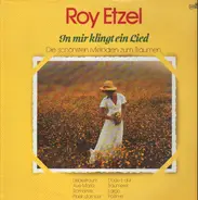 Roy Etzel - In mir klingt ein Lied - Die schönsten Melodien zum Träumen