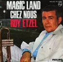 7inch Vinyl Single - Roy Etzel - Magic Land / Chez Nous