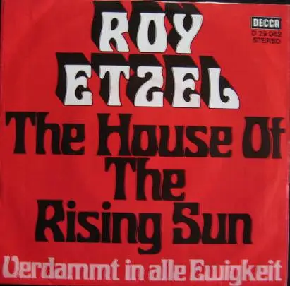 Roy Etzel - The House Of The Rising Sun / Verdammt In Alle Ewigkeit