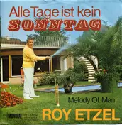 roy etzel - Alle Tage Ist Kein Sonntag