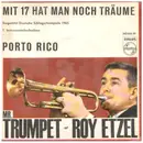 7inch Vinyl Single - Roy Etzel - Mit 17 Hat Man Noch Träume