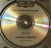 Double CD - Roy Fox & Carroll Gibbons - Two Yanks In London! (The High Society Dance Bands Of Roy Fox & Carroll Gibbons)